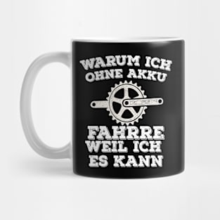 Warum Ich ohne Akkufahrre Weil Ich Es kann Mug